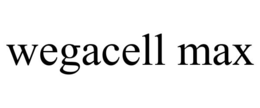 WEGACELL MAX trademark