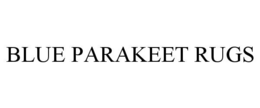 BLUE PARAKEET RUGS trademark