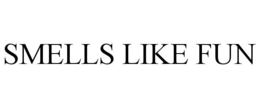 SMELLS LIKE FUN trademark