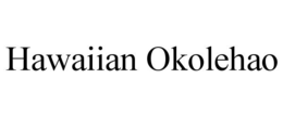 HAWAIIAN OKOLEHAO trademark