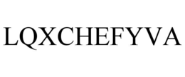 LQXCHEFYVA trademark