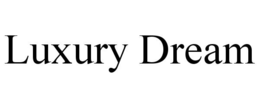 LUXURY DREAM trademark