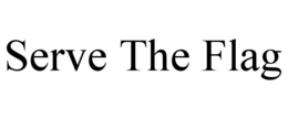 SERVE THE FLAG trademark