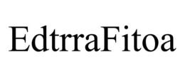 EDTRRAFITOA trademark