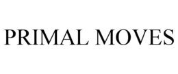 PRIMAL MOVES trademark