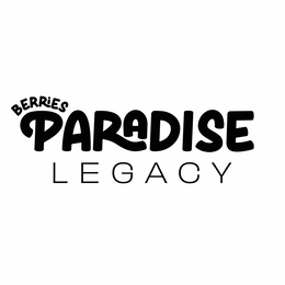 BERRIES PARADISE LEGACY trademark