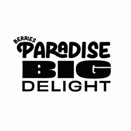 BERRIES PARADISE BIG DELIGHT trademark