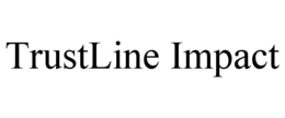 TRUSTLINE IMPACT trademark