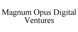 MAGNUM OPUS DIGITAL VENTURES trademark
