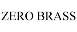 ZERO BRASS trademark