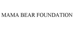 MAMA BEAR FOUNDATION trademark