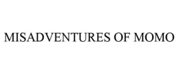 MISADVENTURES OF MOMO trademark