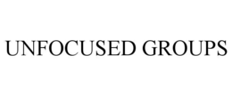 UNFOCUSED GROUPS trademark