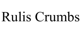 RULIS CRUMBS trademark