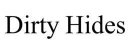 DIRTY HIDES trademark