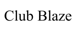 CLUB BLAZE trademark