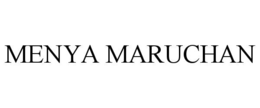 MENYA MARUCHAN trademark
