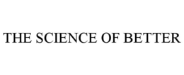 THE SCIENCE OF BETTER trademark