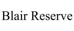 BLAIR RESERVE trademark