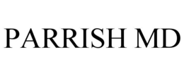 PARRISH MD trademark