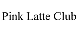 PINK LATTE CLUB trademark