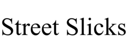 STREET SLICKS trademark