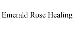 EMERALD ROSE HEALING trademark