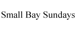 SMALL BAY SUNDAYS trademark