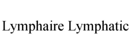 LYMPHAIRE LYMPHATIC trademark