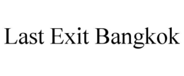LAST EXIT BANGKOK trademark