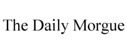 THE DAILY MORGUE trademark