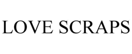 LOVE SCRAPS trademark