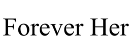 FOREVER HER trademark