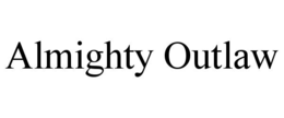 ALMIGHTY OUTLAW trademark
