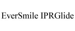 EVERSMILE IPRGLIDE trademark