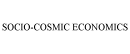 SOCIO-COSMIC ECONOMICS trademark