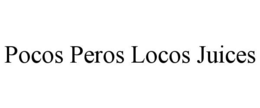 POCOS PEROS LOCOS JUICES trademark
