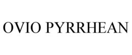 OVIO PYRRHEAN trademark