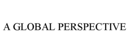 A GLOBAL PERSPECTIVE trademark