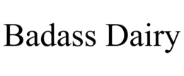 BADASS DAIRY trademark
