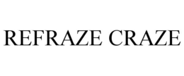REFRAZE CRAZE trademark