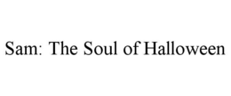SAM: THE SOUL OF HALLOWEEN trademark