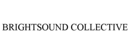 BRIGHTSOUND COLLECTIVE trademark