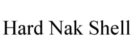 HARD NAK SHELL trademark