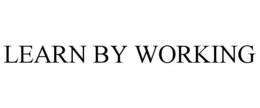 LEARN BY WORKING trademark