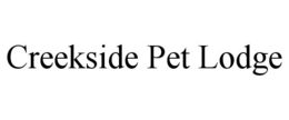 CREEKSIDE PET LODGE trademark
