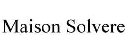 MAISON SOLVERE trademark