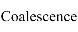 COALESCENCE trademark