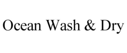 OCEAN WASH & DRY trademark