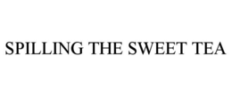 SPILLING THE SWEET TEA trademark